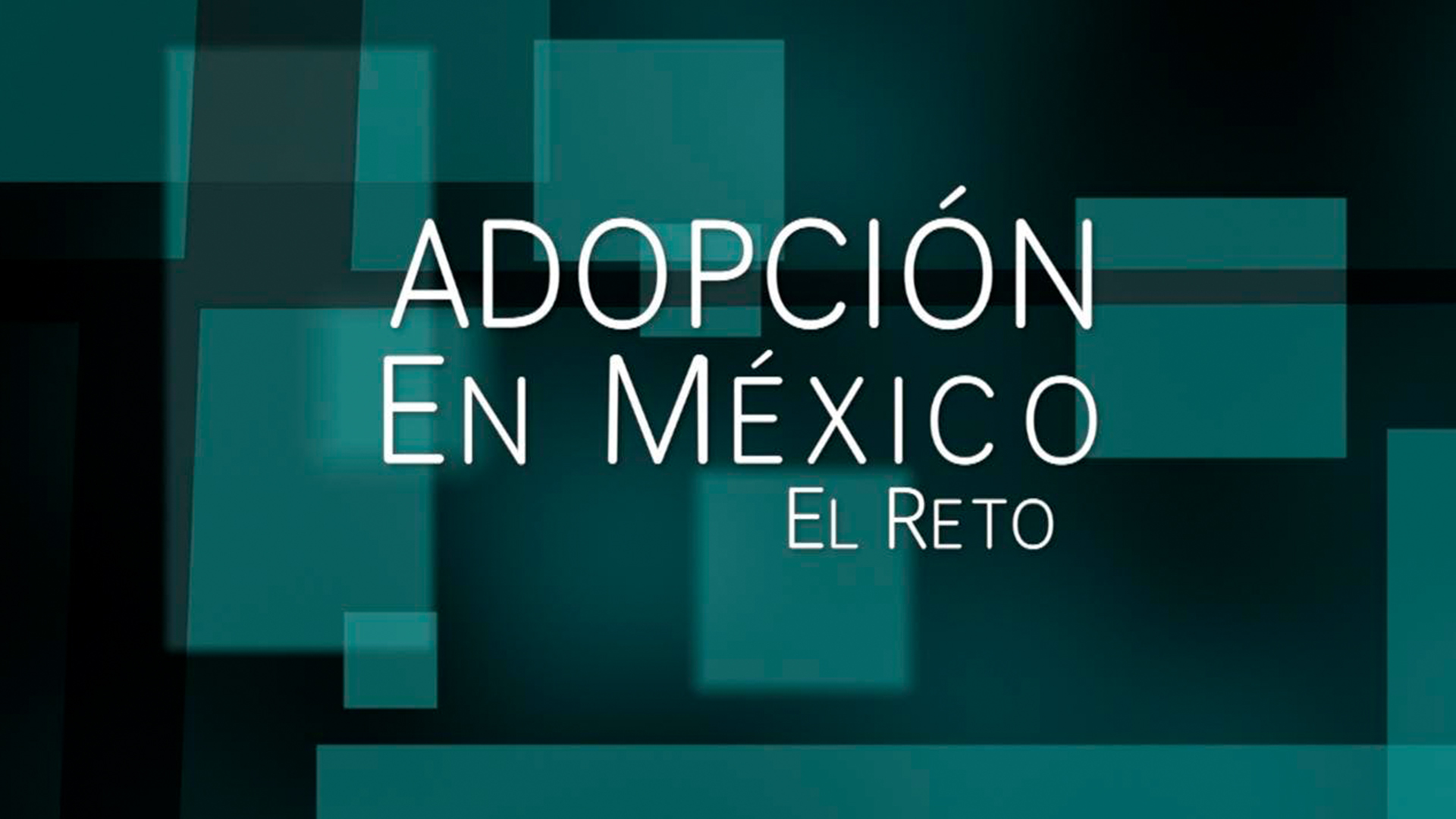 Adopción en México. El reto