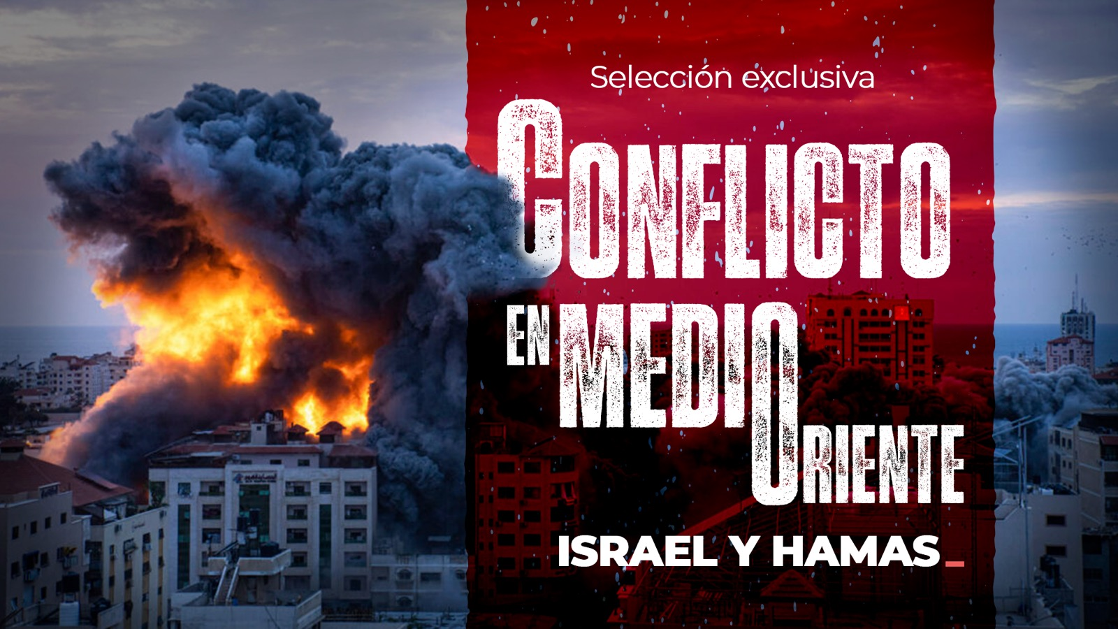 Conflicto en Medio Oriente: Israel y Hamás
